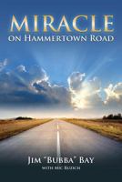 Miracle on Hammertown Road: One Man's Fall and Salvation 1642373605 Book Cover