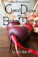 Closed Doors and Broken Mirrors: A Retelling of Snow White and Blue Beard (Refurbished Fairy Tales) B0FNK1W57L Book Cover
