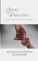 Single Parenting: Wisdom and Hope for the Journey B0CHKTLXSN Book Cover