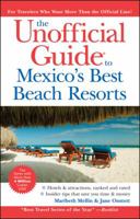 The Unofficial Guide to Mexico's Best Beach Resorts (Unofficial Guides) 0764575597 Book Cover