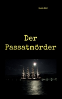 Der Passatmörder (German Edition) 3758325323 Book Cover