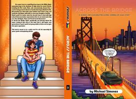Across the Bridge: A Queer, Anti-Suicide/Pro-Living Coming-of-Age Story B0F3TZQ6RS Book Cover