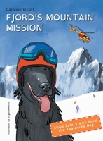 Fjord's Mountain Mission: Slope Safety with Fjord the Avalanche Dog 1739813502 Book Cover