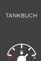 Tankbuch: Kompaktes Tankheft | Spritverbrauch im Blick | Platz für mehr als 4000 Eintragungen (German Edition) 1687886741 Book Cover