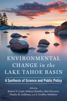 Environmental Change in the Lake Tahoe Basin: A Synthesis of Science and Public Policy 1647792118 Book Cover
