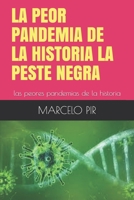 LA PEOR PANDEMIA DE LA HISTORIA LA PESTE NEGRA: las peores pandemias de la historia B087LXPS3S Book Cover