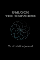 Unlock the Universe: Manifestation Journal 1778059007 Book Cover