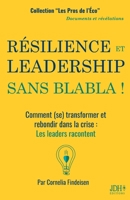 Résilience Et Leadership Sans Blabla !: Comment (se) transformer et rebondir dans la crise: Les leaders racontent 2381271538 Book Cover