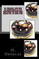 25 Chocolate Pie Recipes to Die For 1499150822 Book Cover