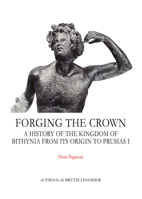 Forging the Crown: A History of the Kingdom of Bithynia from Its Origin to Prusias I 8891318957 Book Cover