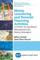 Money Laundering and Terrorist Financing Activities: A Primer on Avoidance Management for Money Managers 1631575937 Book Cover