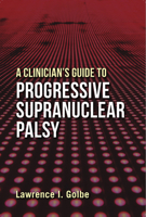 A Clinician's Guide to Progressive Supranuclear Palsy 0813565960 Book Cover