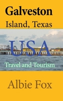 Galveston Island, Texas USA: Travel and Tourism B084DGFQ7W Book Cover