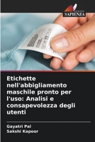 Etichette nell'abbigliamento maschile pronto per l'uso: Analisi e consapevolezza degli utenti 6206248771 Book Cover