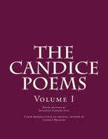 The Candice Poems: Volume I 1490441557 Book Cover