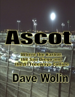 Ascot: Where the 91, 110 and 405 Freeways Collide B0C1HZYQHK Book Cover