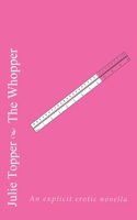 The Whopper: An explicit erotic novella (Julie's erotica) B0CR6NKM2C Book Cover
