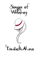 Songs of Whiskey: Smitten 1705382320 Book Cover
