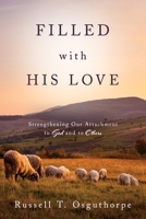 Filled with His Love 1462141447 Book Cover
