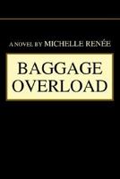 BAGGAGE OVERLOAD 0595336825 Book Cover