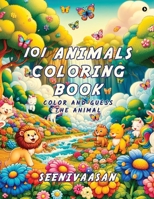 101 Animals Coloring Book: Color and Guess The Animal B0DZ341KVY Book Cover