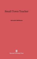 Small Town Teacher 0674811003 Book Cover