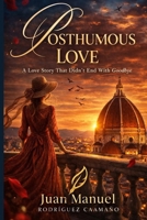 Posthumous: Greatest love story 173709357X Book Cover