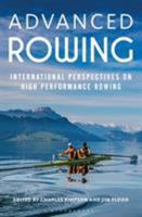 Advanced Rowing: International perspectives on high performance rowing 1472912330 Book Cover