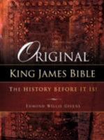Original King James Bible: The History Before It Is! 1604779462 Book Cover