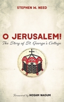 O Jerusalem!: The Story of St. George's College B0GPJ4TKST Book Cover