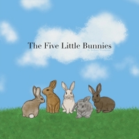 The Five Little Bunnies 1649695934 Book Cover