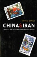 China and Iran: Ancient Partners in a Post-Imperial World 029598631X Book Cover