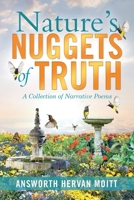 Nature's Nuggets of Truth: A Collection of Narrative Poems 1951469933 Book Cover