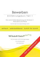 Bewerben - Einführungskurs Teil 1: Ihre erste Online-Bewerbung mit Windows 7, Word 2010 und PDF24 3752832975 Book Cover