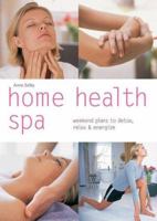 Home Health Spa: Weekend Plans to Detox, Relax & Energize (Pyramid Paperbacks) 0600612546 Book Cover