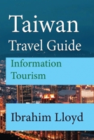 Taiwan Travel Guide: Information Tourism 1671561856 Book Cover