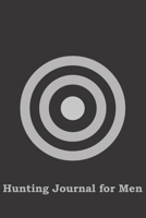 Hunting Journal for Men: Easy to fill in Hunting Expeditions with prompts for Date, Time, Weather, Season, Species, Location, Terrain and More 1702007561 Book Cover