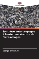 Synth?se auto-propag?e ? haute temp?rature de ferro-alliages 6205385465 Book Cover