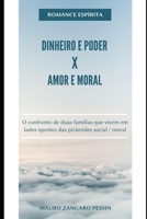 Dinheiro e Poder X Amor e Moral: O confronto de duas famílias que vivem em lados opostos das pirâmides Social / Moral. (1) B08FKQ57D8 Book Cover