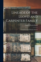 Lineage of the Lloyd and Carpenter Family: Compiled From Authentic Sources 1015187285 Book Cover