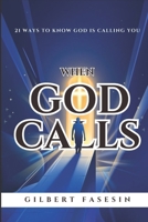 WHEN GOD CALLS: 21 WAYS TO KNOW GOD IS CALLING YOU B0FB8Q61MG Book Cover