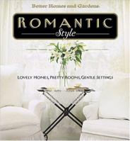 Romantic Style: Lovely homes, pretty rooms, gentle settings (Better Homes & Gardens) 0696212390 Book Cover