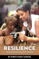 Resilience: Turning Persecution into Purpose B0DTTQCB7N Book Cover