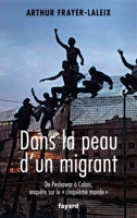 Dans La Peau D'Un Migrant - de Peshawar a Calais, Enquete Sur Le Cinquieme Monde 221367244X Book Cover