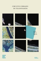 Circuito Cerrado de TeleInvasión (Colección Pippa Passes (Buenos Aires Poetry)) (Spanish Edition) 9878470717 Book Cover