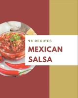 98 Mexican Salsa Recipes: A Must-have Mexican Salsa Cookbook for Everyone B08GFVLB83 Book Cover