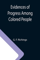 Evidences of Progress Among Colored People 9355115091 Book Cover