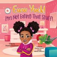 Eww Yuck! I'm Not Eating That Stuff! B0BQ9MBLFZ Book Cover