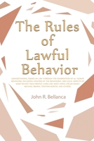 The Rules of Lawful Behavior: Understanding American Law Through the Examination of 20 Human Behaviors, Including Analysis of the Behavioral and Legal ... Oscar Grant, Michael Brown, Trayvon Martin, a 1647023882 Book Cover