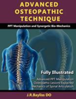 Advanced Osteopathic Technique - Ppt Manipulation and Synergetic Bio-Mechanics 0955093635 Book Cover